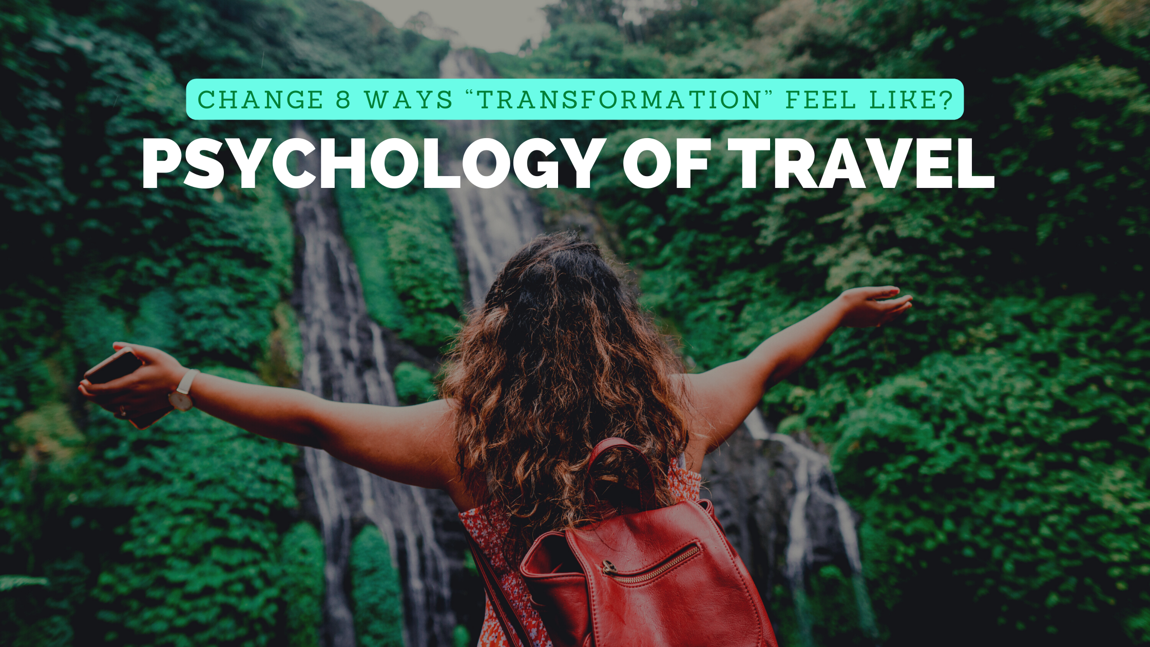 psychology of travel change into transformation