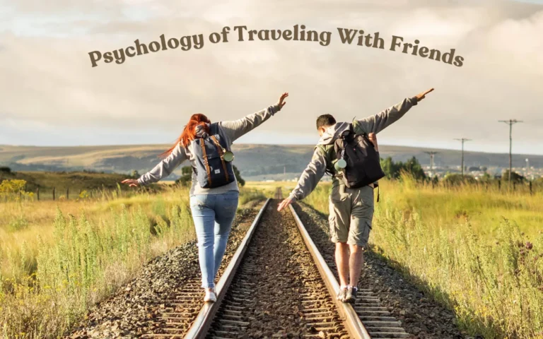 Psychology of Traveling With Friends